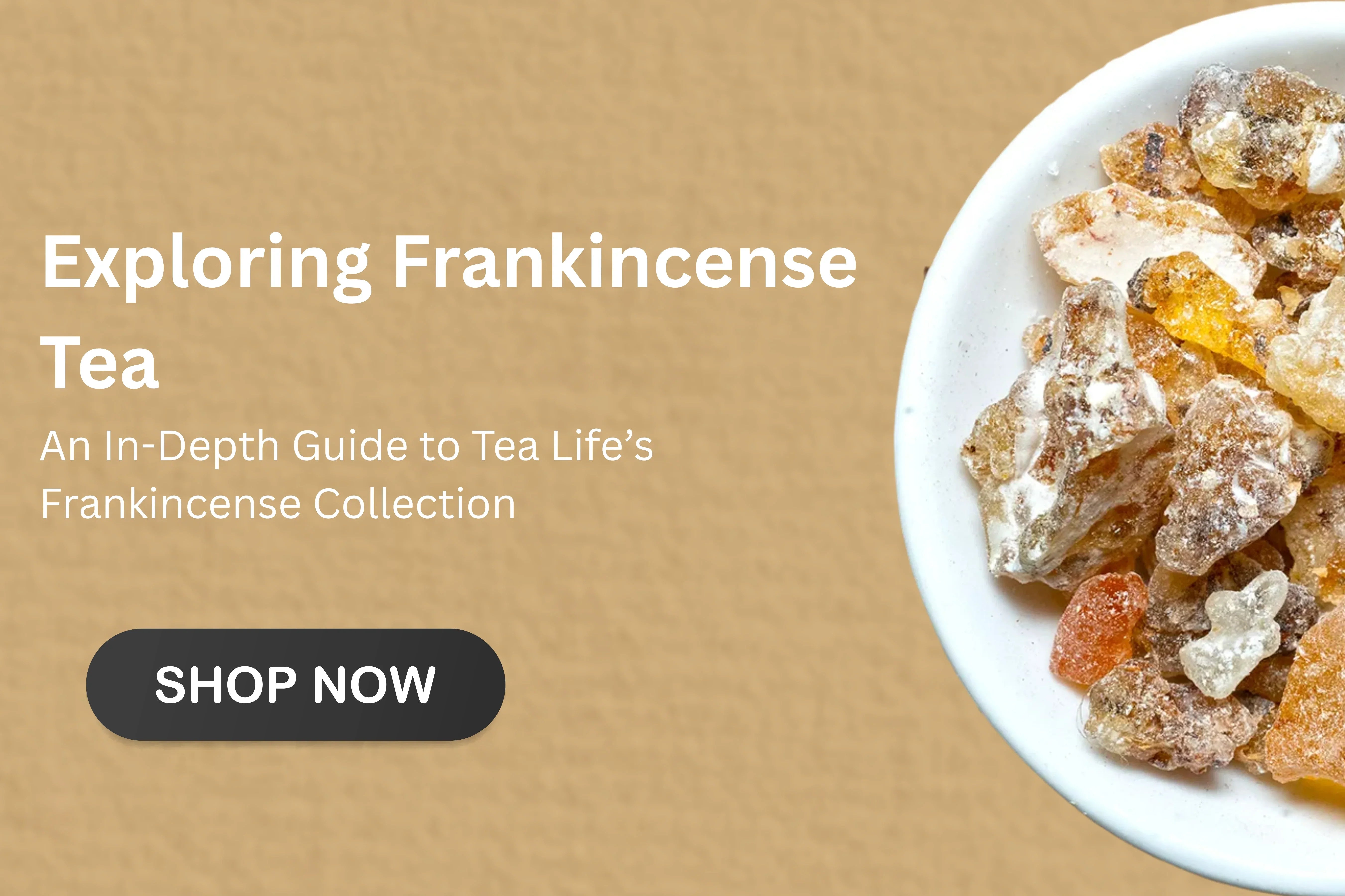 Exploring Frankincense Tea: An In-Depth Guide to Tea Lifeβs Frankincense Collection
