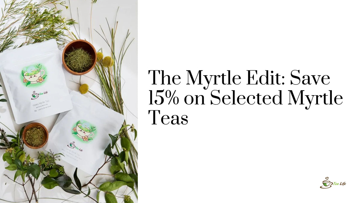 The Myrtle Edit: Save 15% on Selected Myrtle Teas